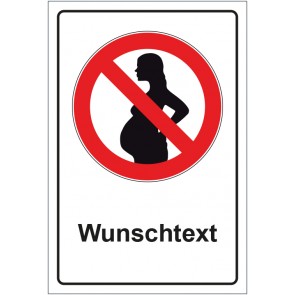 Schild Verbotszeichen Für Schwangere verboten mit WUNSCHTEXT