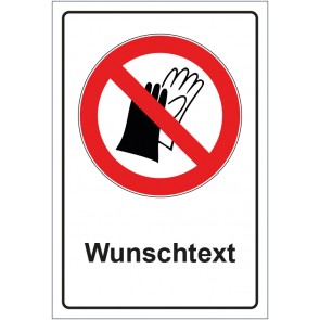 Schild Verbotszeichen Benutzen von Handschuhen verboten mit WUNSCHTEXT