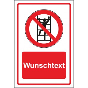 Schild Verbotszeichen Besteigen für Unbefugte verboten rot mit WUNSCHTEXT