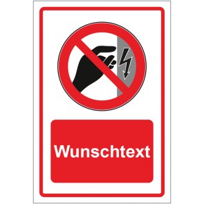 Schild Verbotszeichen Nicht berühren Gehäuse steht unter Spannung rot mit WUNSCHTEXT