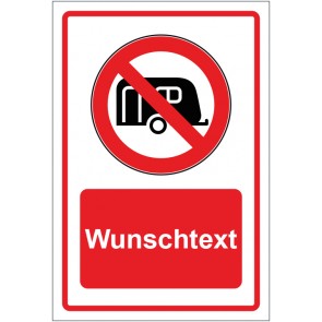 Schild Verbotszeichen Wohnwagen verboten rot mit WUNSCHTEXT