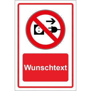 Schild Verbotszeichen Stecker ziehen verboten rot mit WUNSCHTEXT · selbstklebend