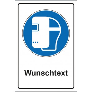 Schild Gebotszeichen Schweißmaske benutzen mit WUNSCHTEXT