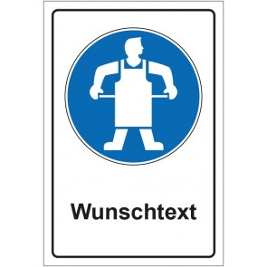 Aufkleber Gebotszeichen Schutzschürze benutzen mit WUNSCHTEXT