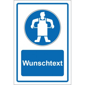 Schild Gebotszeichen Schutzschürze benutzen blau mit WUNSCHTEXT