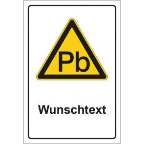 Schild Warnzeichen Warnung vor Blei (Giftstoff) mit WUNSCHTEXT