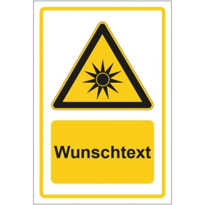 Schild Warnzeichen Warnung vor optischer Strahlung gelb mit WUNSCHTEXT